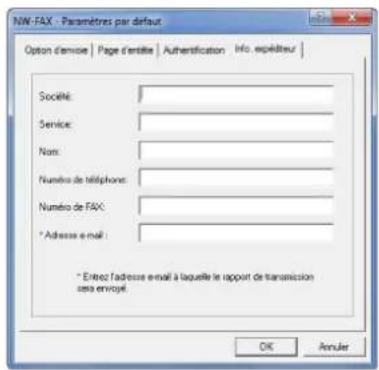 NW-FAX - Paramètres par default Option d'envise | Page d'entille | Authentication | Info. expéiléur | Société: Service: Name: Numéro de téléphone: Numéro de FAX: * Adresse e-mail : * Ennez l'adresse e-mail à laquelle le rapport de transmission usa envoy. OK Annulier