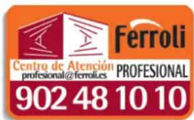 Ferroli Centro de Atención PROFESIONAL profesional@ferroli.es 902 48 10 10