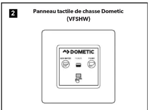 DOMETIC VacuFlush 4809 - Utilisation du pavé tactile ou des interrupteurs de chasse - 2