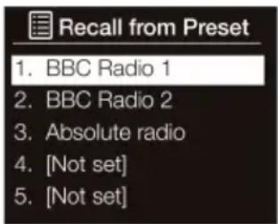 Recall from Preset 1. BBC Radio 1 2. BBC Radio 2 3. Absolute radio 4. [Not set] 5. [Not set]