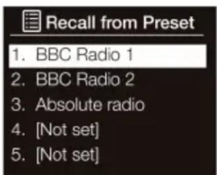 Recall from Preset 1. BBC Radio 1 2. BBC Radio 2 3. Absolute radio 4. [Not set] 5. [Not set]