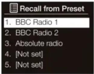 Recall from Preset 1. BBC Radio 1 2. BBC Radio 2 3. Absolute radio 4. [Not set] 5. [Not set]