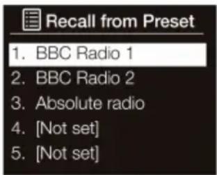 Recall from Preset 1. BBC Radio 1 2. BBC Radio 2 3. Absolute radio 4. [Not set] 5. [Not set]