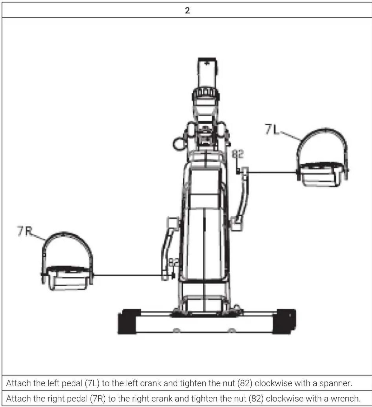2 7L 82 7R Attach the left pedal (7L) to the left crank and tighten the nut (82) clockwise with a spanner. Attach the right pedal (7R) to the right crank and tighten the nut (82) clockwise with a wrench.