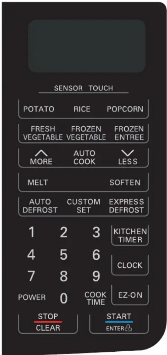 SENSOR TOUCH POTATO RICE POPCORN FRESH FROZEN FROZEN VEGETABLE VEGETABLE ENTREE MORE AUTO LESS MELT SOFTEN AUTO CUSTOM EXPRESS DEFROST SET DEFROST 1 2 3 KITCHEN TIMER 4 5 6 CLOCK 7 8 9 POWER 0 COOK EZ-ON STOP START CLEAR ENTER
