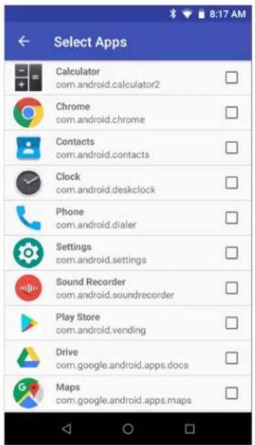 Select Apps Calculator com.android.calculator2 Chrome com.android.chrome Contacts com.android.contacts Clock com.android.deskclock Phone com.android.dialer Settings com.android.settings Sound Recorder com.android.soundrecorder Play Store com.android.wending Drive com.google.android.apps.docs Maps com.google.android.apps.maps