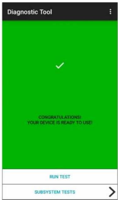 Diagnostic Tool CONGRATULATIONS! YOUR DEVICE IS READY TO USE! RUN TEST SUBSYSTEM TESTS