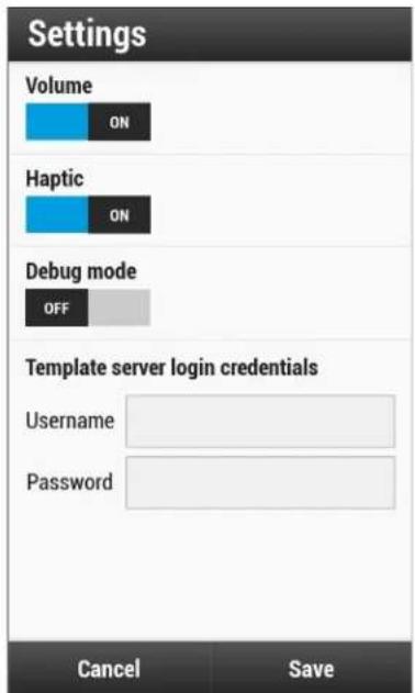 Settings Volume ON Haptic ON Debug mode OFF Template server login credentials Username Password Cancel Save