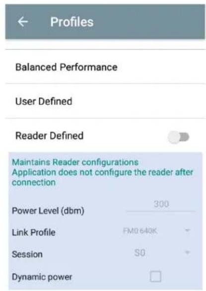Profiles Balanced Performance User Defined Reader Defined Maintains Reader configurations Application does not configure the reader after connection Power Level (dbm) 300 Link Profile FM0 640K Session S0 Dynamic power