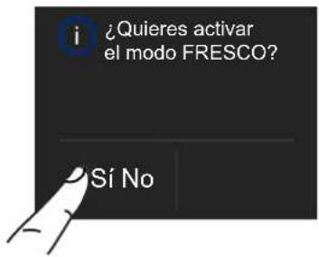 ¿Quieres activar el modo FRESCO? Si No