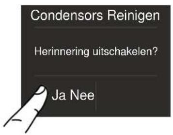 Condensors Reinigen Herinnering uitschakelen? Ja Nee