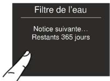 Filtre de l'eau Notice suivante... Restants 365 jours