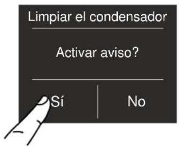 Limpiar el condensador Activar aviso? Sí No