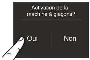Activation de la machine à glaçons? Oui Non
