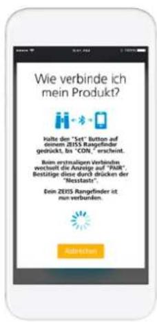 Wie verbinde ich mein Produkt? Külte den "Set" Button auf doumem ZEISS Rangefinder gedrückt, bis "CON" erleihend. Beim erstmaligen verbunden, wechselt die Anzeige auf "FAB", Bestätige diese durch drücken der "Bestaltis". Dein ZEISS Rangefinder ist nur verbunden.