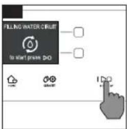 FILLING WATER CIRCUIT to start press DO