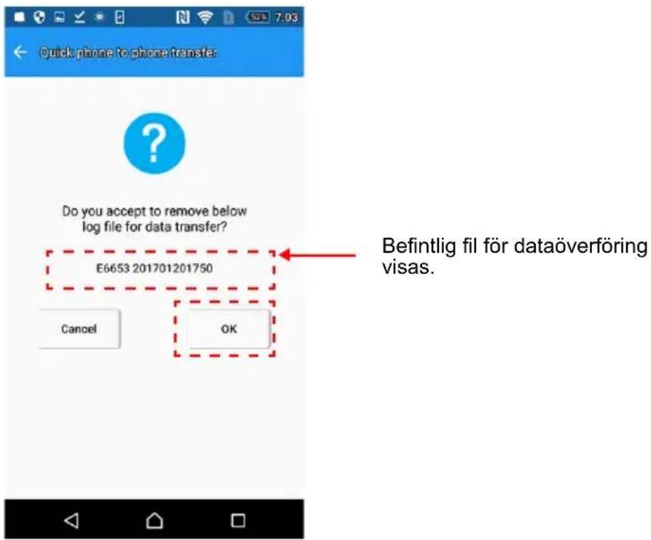 Quick phone to phone transfer Do you accept to remove below log file for data transfer? E6653 201701201750 Cancel OK Befintlig fil för dataöverföring visas.
