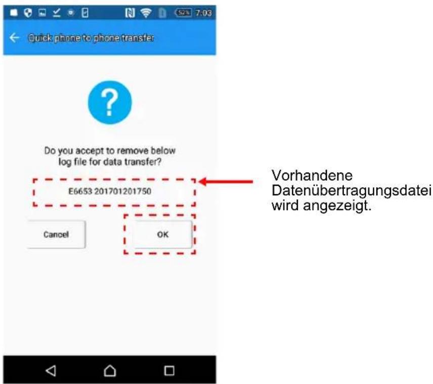 Quick phone to phone transfer Do you accept to remove below log file for data transfer? E6653 201701201750 Cancel OK Vorhandene Datenübertragungsdatei wird angezeigt.