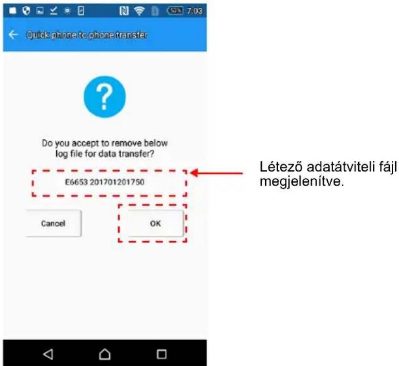 Quick phone to phone transfer Do you accept to remove below log file for data transfer? E6653 201701201750 Létező adatátviteli fájl megjelenítve. Cancel OK
