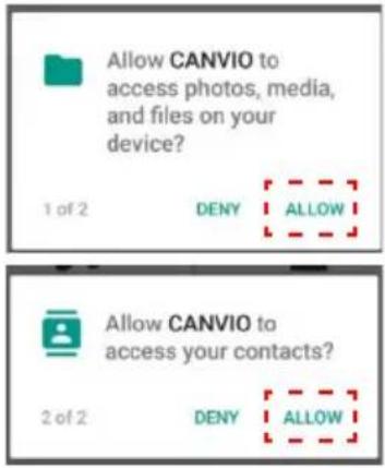 Allow CANVIO to access photos, media, and files on your device? 1 of 2 DENY ALLOW Allow CANVIO to access your contacts? 2 of 2 DENY ALLOW