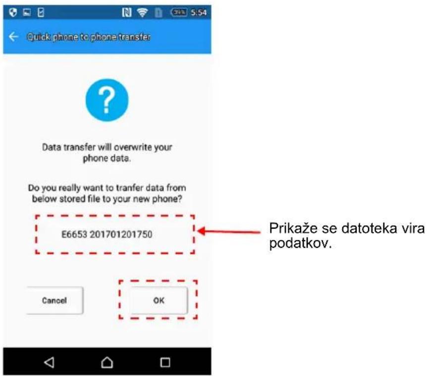 Quick phone to phone transfer Data transfer will overwrite your phone data. Do you really want to tranfer data from below stored file to your new phone? E6653 201701201750 Prikaže se datoteka vira podatkov. Cancel OK