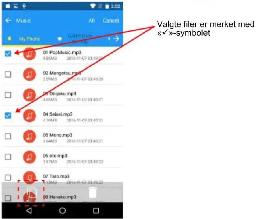 Valgte filer er merket med «✓»-symbolet Music All Cancel My Phone CANVIO AM Backup 01 PopMusic.mp3 9.86MB 2016-11-07 03:49:21 02 Mangetsu.mp3 2.59MB 2016-11-07 03:49:20 03 Ongaku.mp3 4.65MB 2016-11-07 03:49:21 04 Seisei.mp3 4.19MB 2016-11-07 03:49:21 05 Mono.mp3 3.64MB 2016-11-07 03:49:21 06 oto.mp3 3.97MB 2016-11-07 03:49:22 07 Taro.mp3 1.13MB 2016-11-07 03:49:22 08 Hanako.mp3