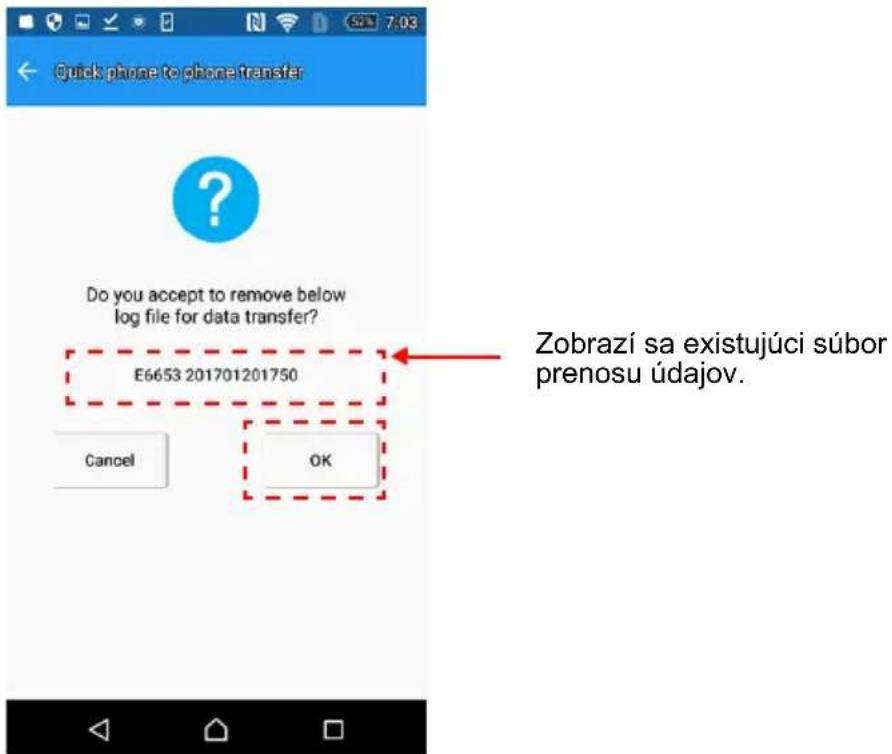 Quick phone to phone transfer Do you accept to remove below log file for data transfer? E6653 201701201750 Cancel OK Zobrazí sa existujúci súbor prenosu údajov.
