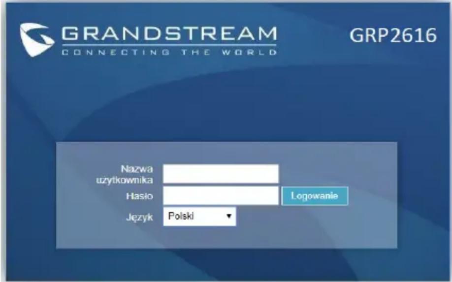 GRANDSTREAM CONNECTING THE WORLD GRP2616 Nazwa użytkownika Hasło Język Polski Logowanie