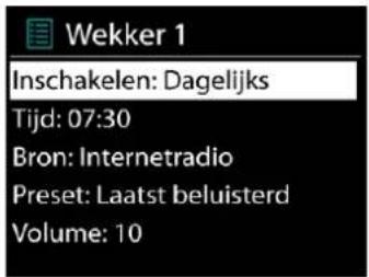 Wekker 1 Inschakelen: Dagelijks Tijd: 07:30 Bron: Internetradio Preset: Laatst beluisterd Volume: 10