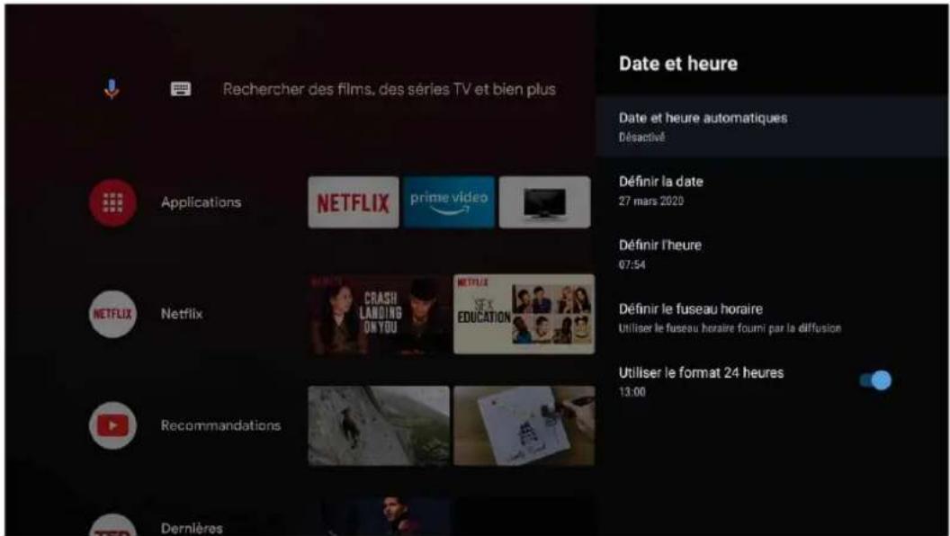 Rechercher des films, des séries TV et bien plus Date et heure Date et heure automatiques Désactivé Applications NETFLIX prime video Définir la date 27 mars 2020 Définir l'heure 07:54 NETFLIX Netflix CRASH LANDING ON YOU NETFLIX EDUCATION Définir le fuseau horaire Utiliser le fuseau horaire fourni par la diffusion Recommendations Utiliser le format 24 heures 13:00 Dernières