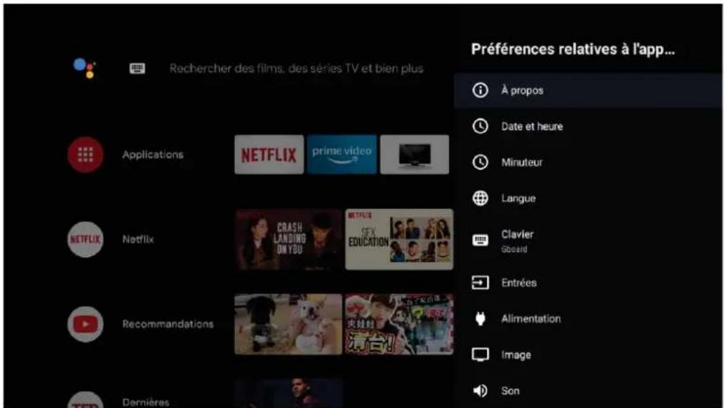 Rechercher des films, des séries TV et bien plus Applications NETFLIX prime video NETFLIX CRASH LANDING ON YOU NETFLIX SEX EDUCATION Recommendations 夹蛙蛙 清台! Dernières Préférences relatives à l'app... À propos Date et heure Minuteur Langue Clavier Gboard Entrées Alimentation Image Son
