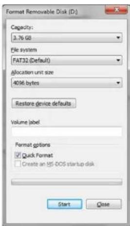 Format Removable Disk (D:) Capacity: 3.76 GB File system FAT32 (Default) Allocation unit size 4096 bytes Restore device defaults Volume label Format options ✓ Quick Format □ Create an iS-DOS startup disk Start Close