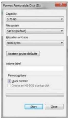 Format Removable Disk (D:) Capacity: 3.76 GB File system FAT32 (Default) Allocation unit size 4096 bytes Restore device defaults Volume label Format options ✓ Quick Format ☐ Create an MS-DOS startup disk Start Close
