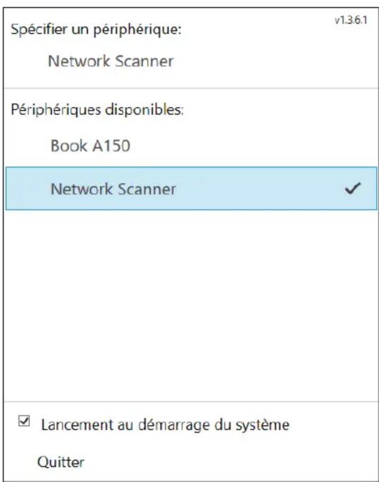 Spécifier un périphérique: v1.3.6.1 Network Scanner Périphériques disponibles: Book A150 Network Scanner √ ✓ Lancement au démarrage du système Quitter