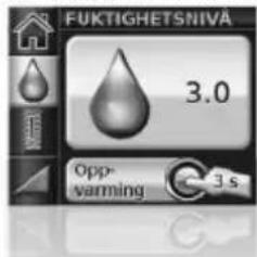 FUKTIGHETSNIVÄ 3.0 Opp- varming 3 s
