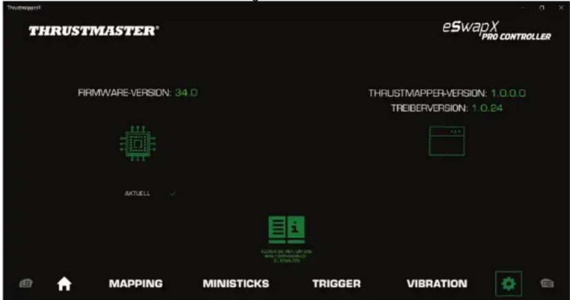 THRUSTMASTER® eSwapX PRO CONTROLLER FIRMWARE-VERSION: 34.0 THRUSTMAPPER-VERSION: 1.0.0.0 TREIBERVERSION: 1.0.24 AKTUELL MAPPING MINISTICKS TRIGGER VIBRATION