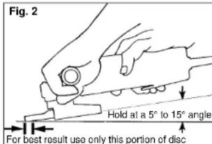 Fig. 2 Hold at a 5° to 15° angle For best result use only this portion of disc