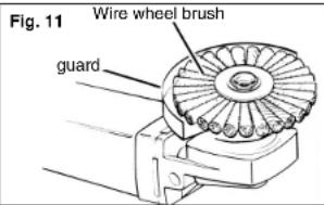 Fig. 11 Wire wheel brush guard