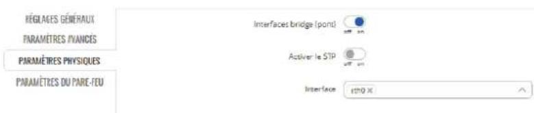 RÉGLAGES GÉNÉRAUX PARAMÈTRES JAVANCES PARAMÈTRES PHYSIQUES PARAMÈTRES DU PARE-FEU Interfaces bridge (pond) Activér le STIP Interface 170 X