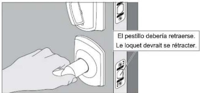 El pestillo debería retraerse. Le loquet devrait se rétracter.