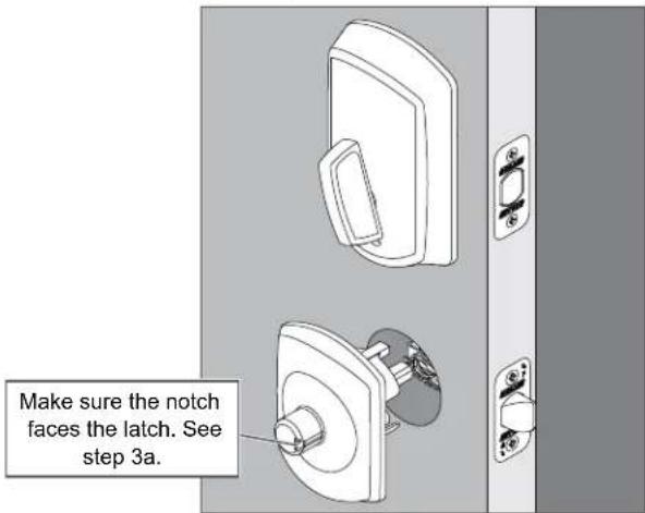 Make sure the notch faces the latch. See step 3a.