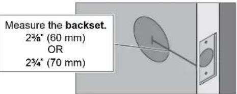 Measure the backset. 2¾" (60 mm) OR 2¾" (70 mm)