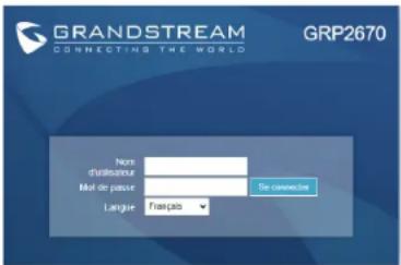 GRANDSTREAM GRP2670 - Configurer le GRP2670 via le Navigateur Web: - 1