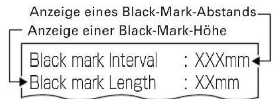Anzeige eines Black-Mark-Abstands Anzeige einer Black-Mark-Höhe Black mark Interval : XXXmm Black mark Length : XXmm