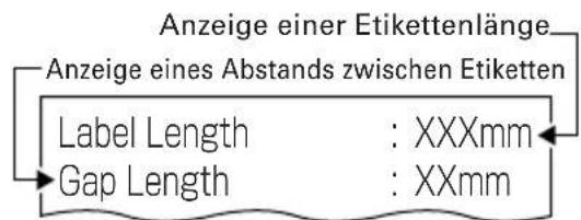 Anzeige einer Etikettenlänge Anzeige eines Abstands zwischen Etiketten Label Length : XXXmm Gap Length : XXmm