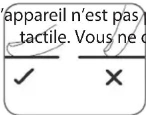 appareil n'est pas tactile. Vous ne c
