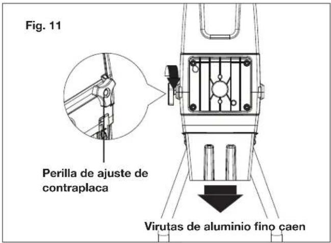 Fig. 11 Perilla de ajuste de contraplaca Virutas de aluminio fino caen