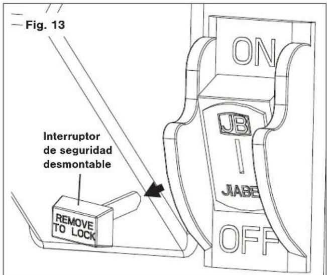 Fig. 13 Interruptor de seguridad desmontable REMOVE TO LOCK ON JB I JABE OFF