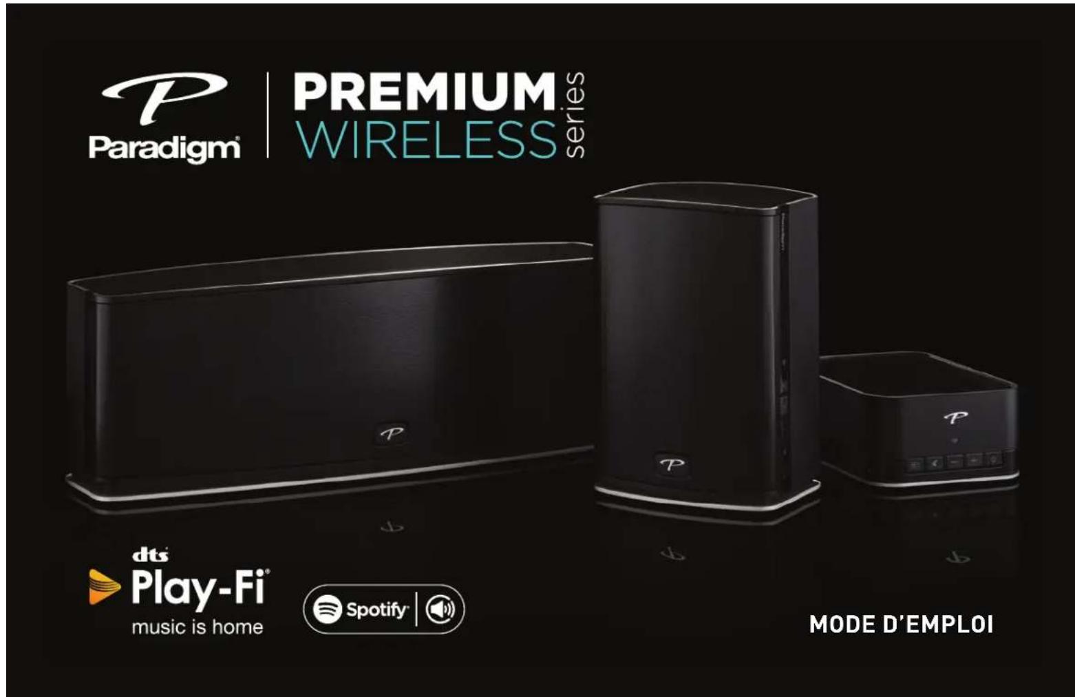 PARADigm® | PREMIUM WIRELESS series dts Play-Fi® music is home Spotify® | MODE D'EMPLOI