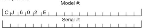 Model #: C | J | 6 | 0 | 2 | E | Serial #: